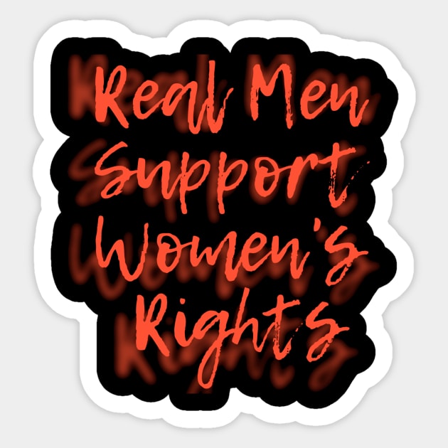 Real Men Support Women's Rights Sticker by HALLSHOP